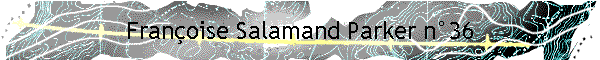 Fran�oise Salamand Parker n�36